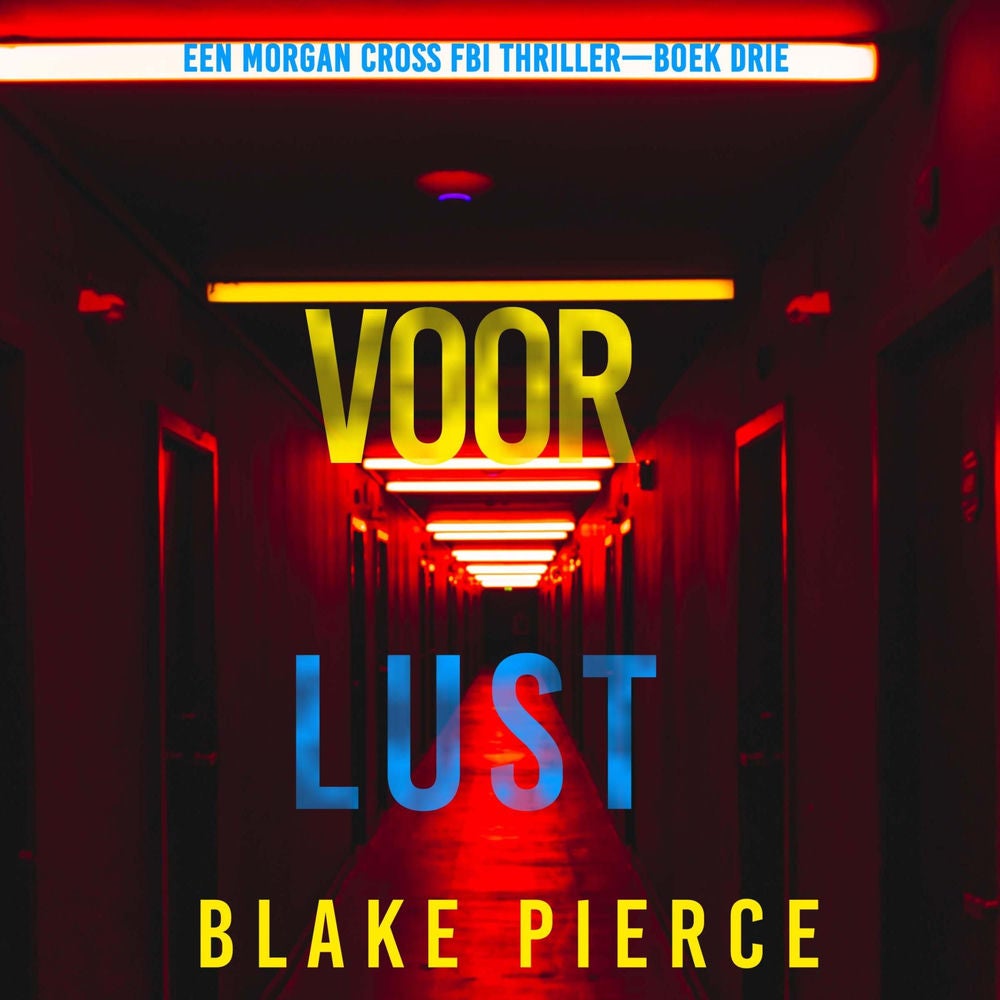 Voor Lust (Een Morgan Cross FBI Thriller—Boek Drie)