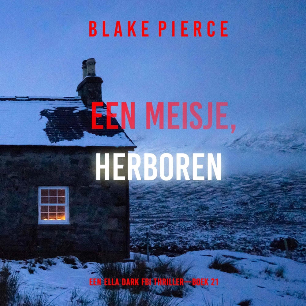 Een Meisje Herboren (Een Ella Dark FBI Thriller—Boek 21)