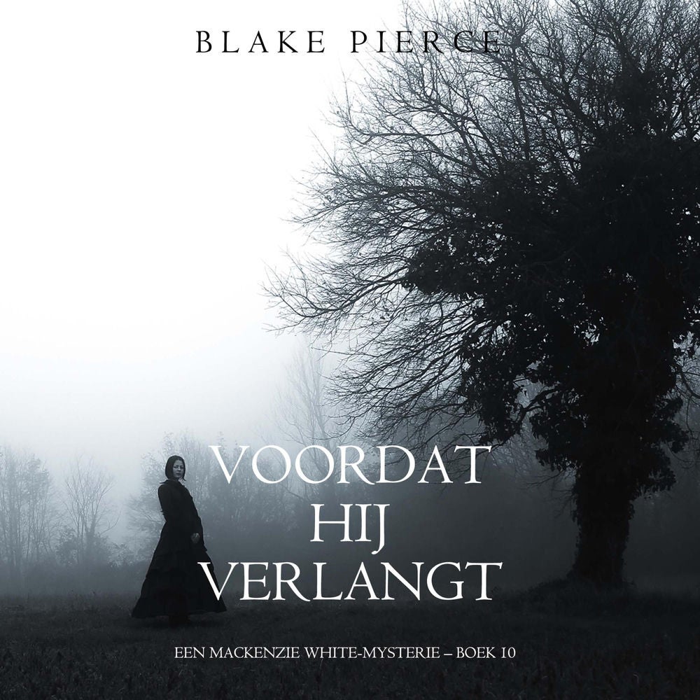 Voordat hij Verlangt (Een Mackenzie White-mysterie – Boek 10)