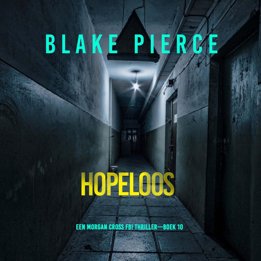 Hopeloos (Een Morgan Cross FBI Thriller—Boek 10)
