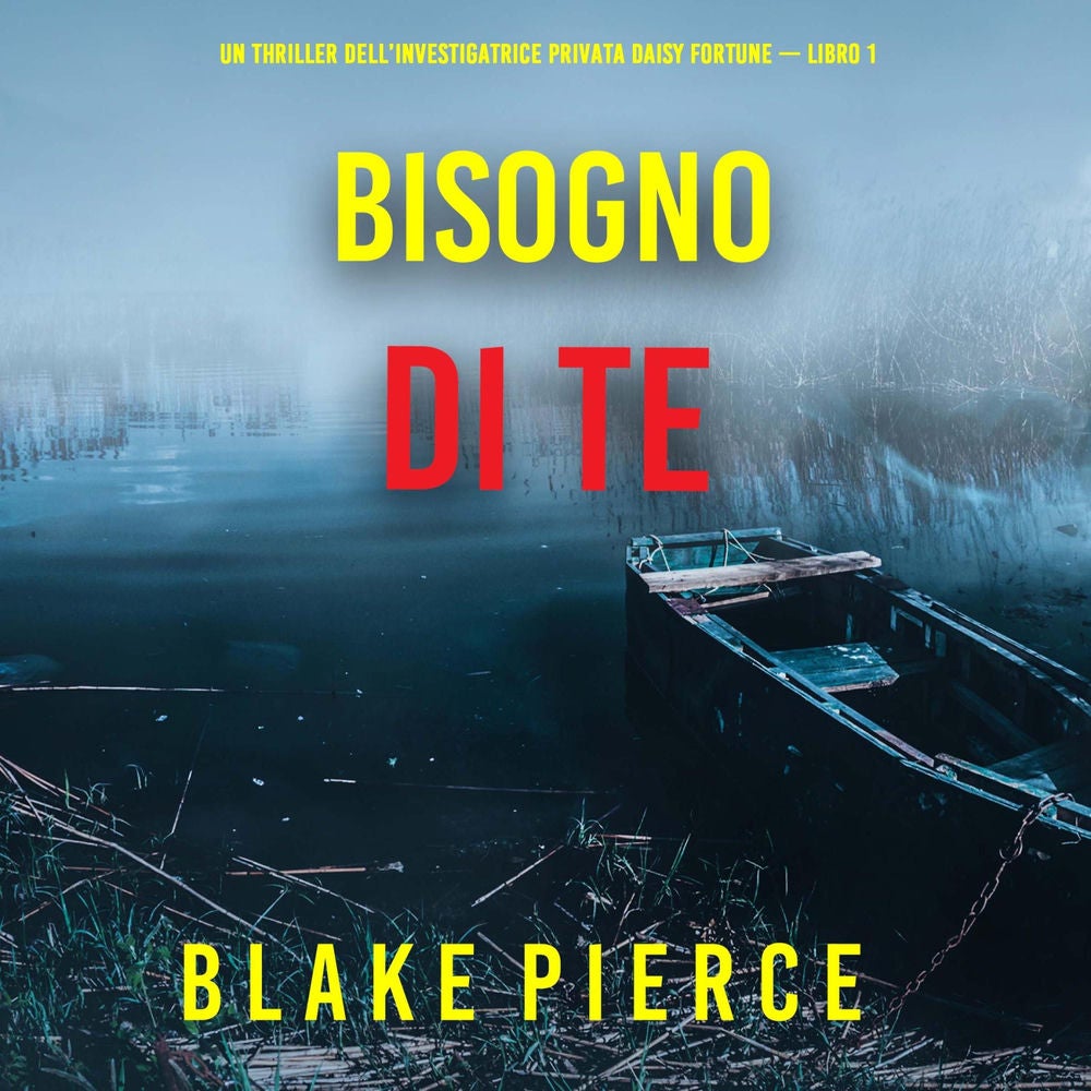 Bisogno di Te (Un Thriller dell'Investigatrice Privata Daisy Fortune — Libro 1)