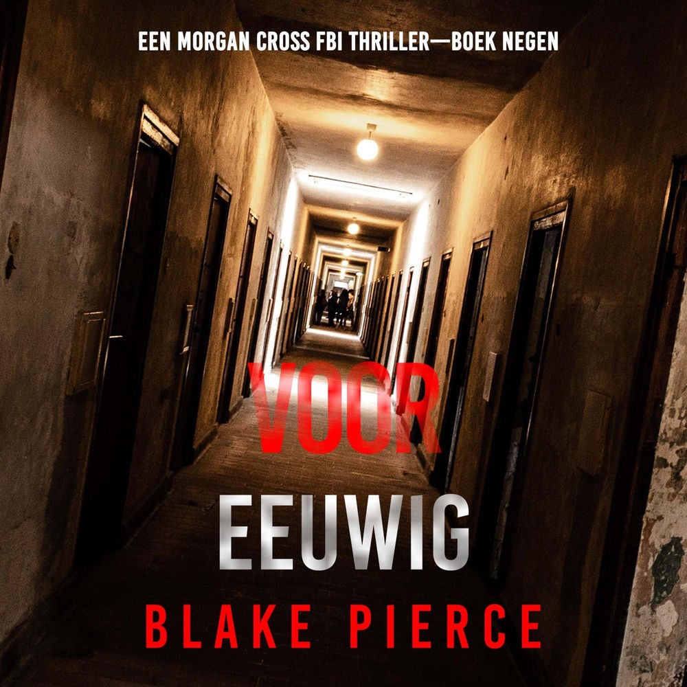 Voor Eeuwig (Een Morgan Cross FBI Thriller—Boek Negen)