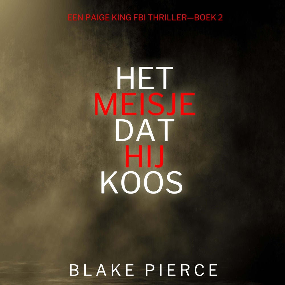 Het Meisje Dat Hij Koos (Een Paige King FBI Thriller—Boek 2)