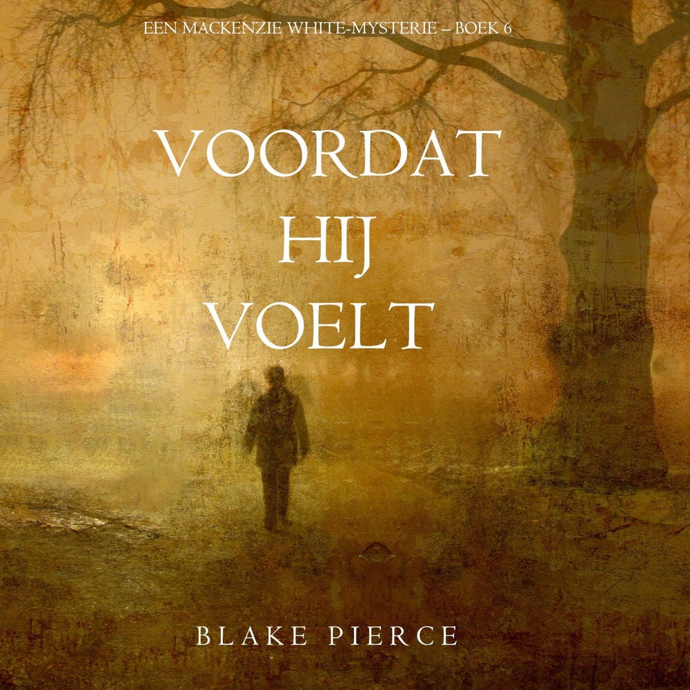Voordat hij Voelt (Een Mackenzie White-mysterie – Boek 6)