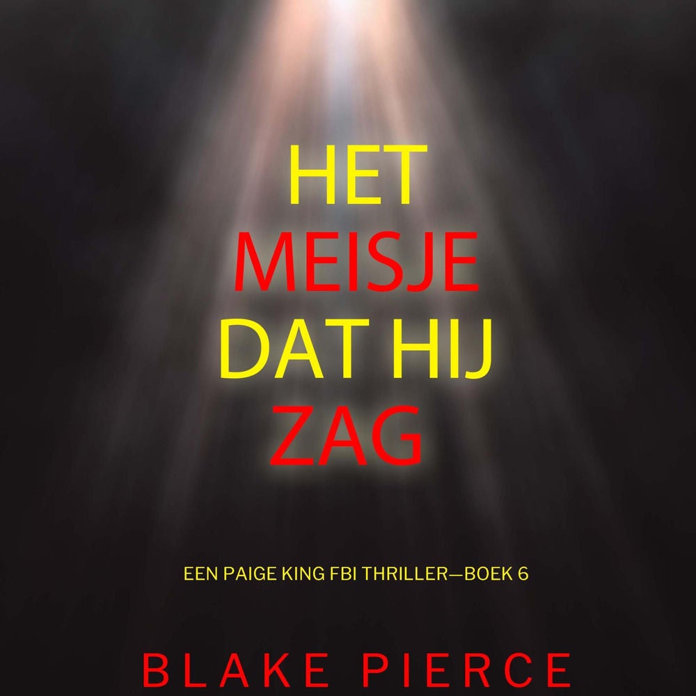 Het Meisje Dat Hij Zag (Een Paige King FBI Thriller—Boek 6)