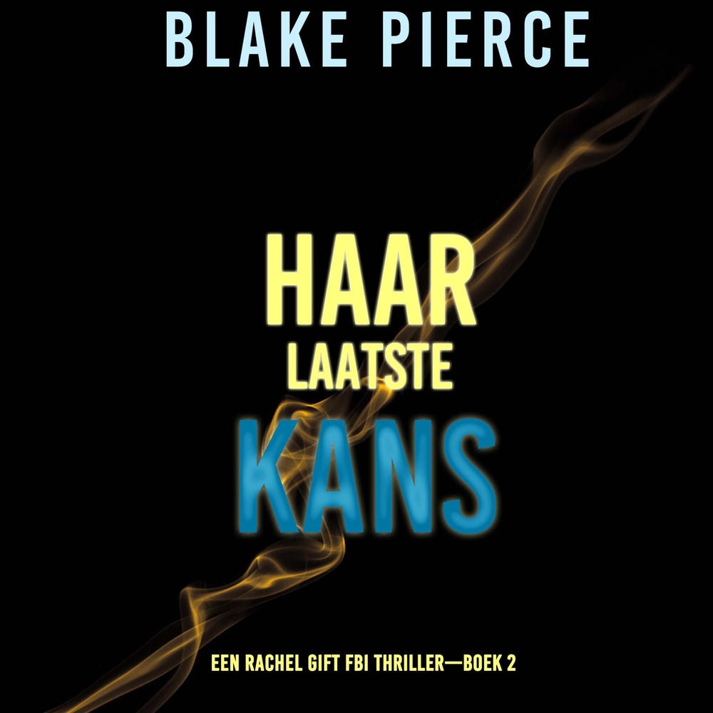 Haar Laatste Kans (Een Rachel Gift FBI Thriller—Boek 2)