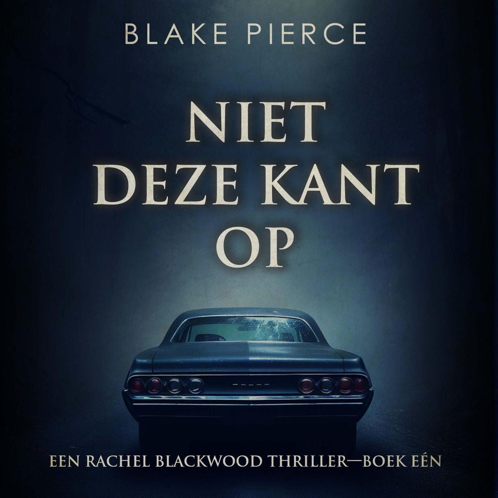 Niet Deze Kant op (Een Rachel Blackwood Thriller—Boek Eén)
