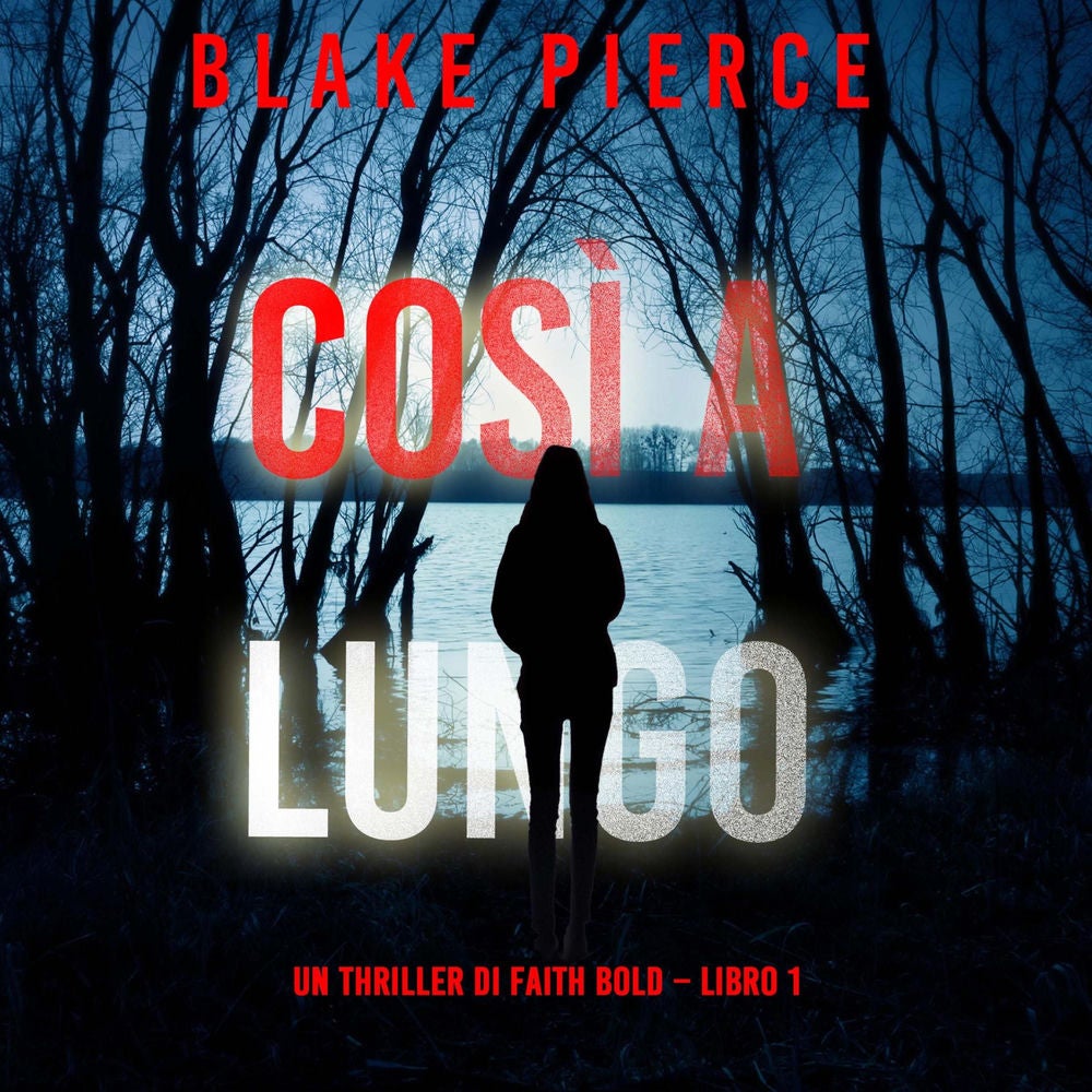 Così a Lungo (Un Thriller di Faith Bold – Libro 1)