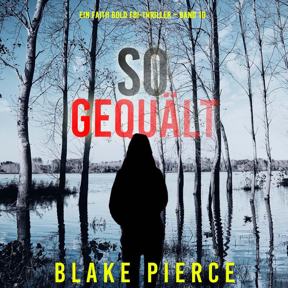 So Gequält (Ein Faith Bold FBI-Thriller – Band 10)