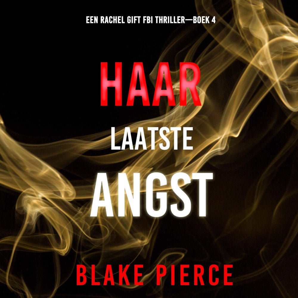 Haar Laatste Angst (Een Rachel Gift FBI Thriller—Boek 4)