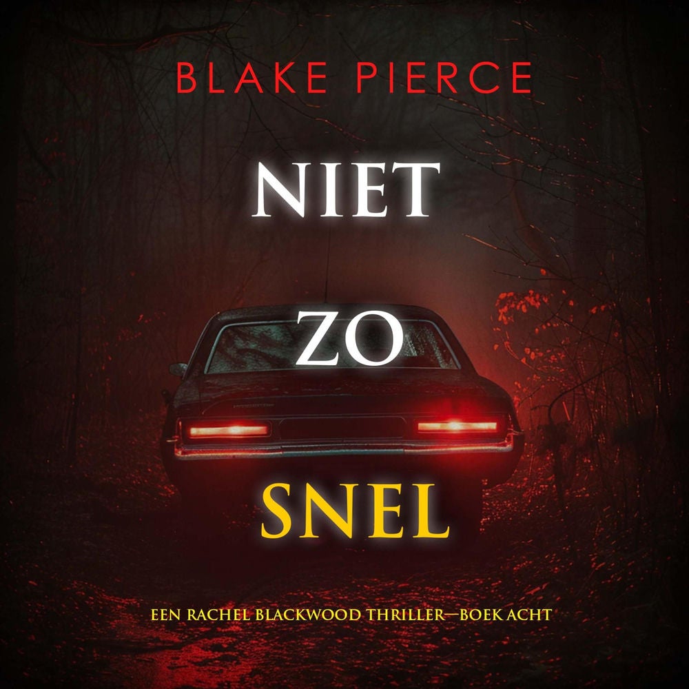Niet Zo Snel (Een Rachel Blackwood Thriller—Boek Acht)