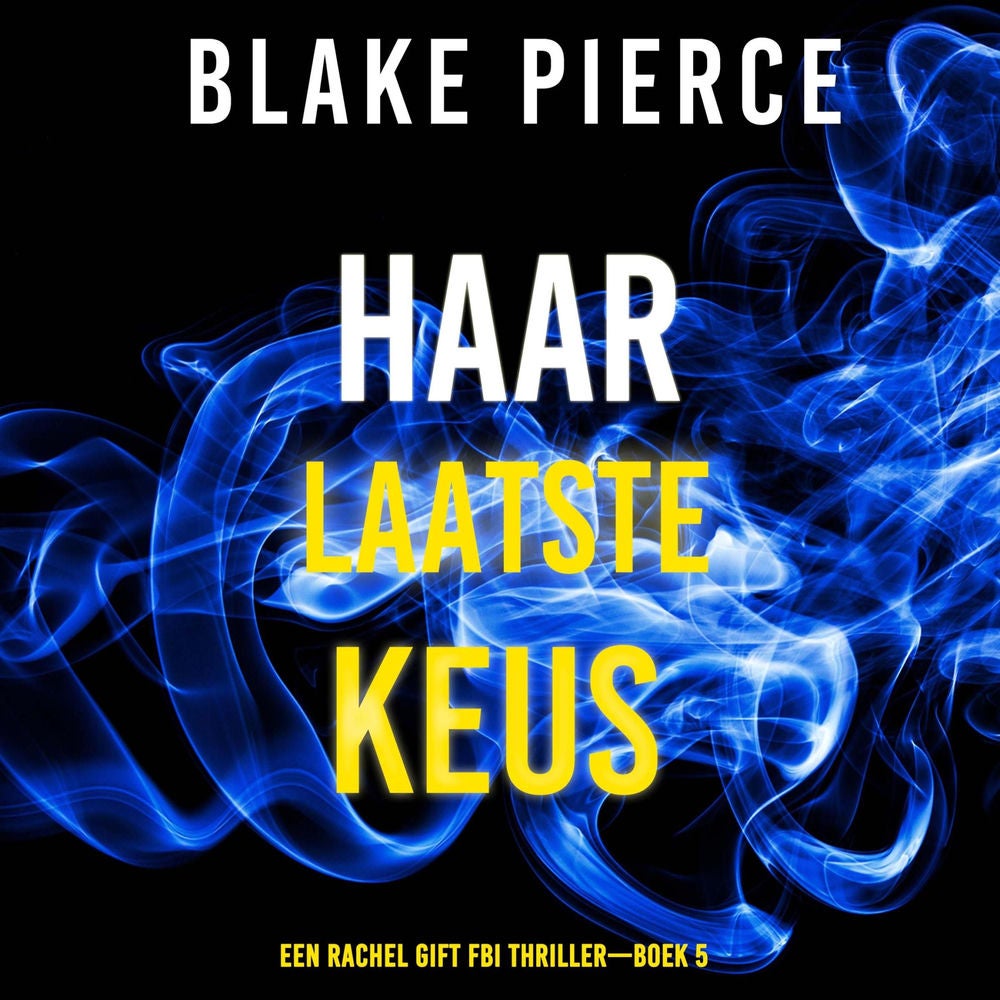 Haar Laatste Keus (Een Rachel Gift FBI Thriller—Boek 5)