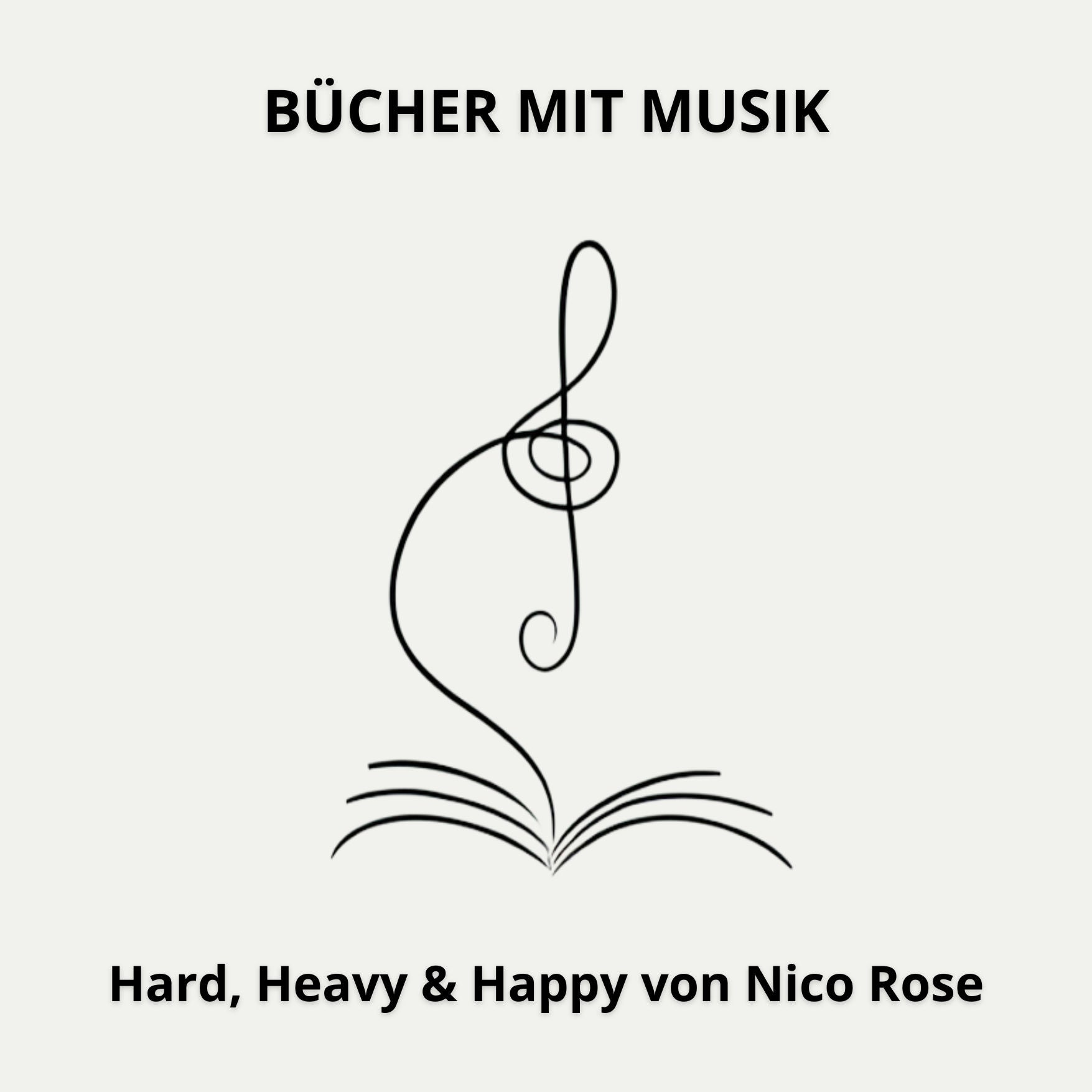 Folge 13: Hard, Heavy & Happy von Nico Rose