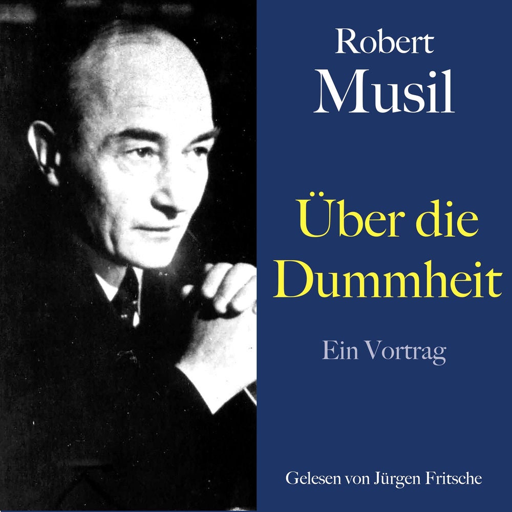 Robert Musil: Über die Dummheit