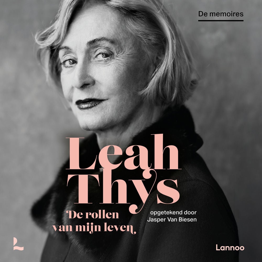 Leah Thys - De rollen van mijn leven