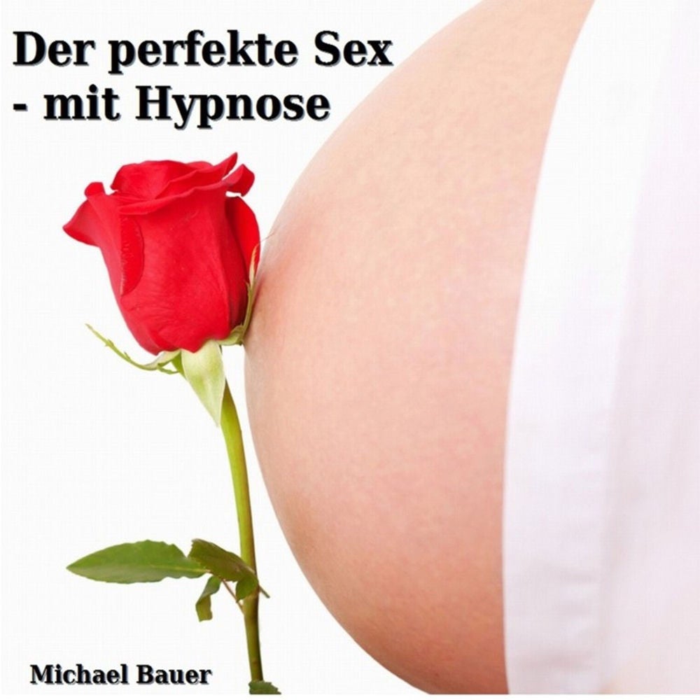 Der perfekte Sex - mit Hypnose