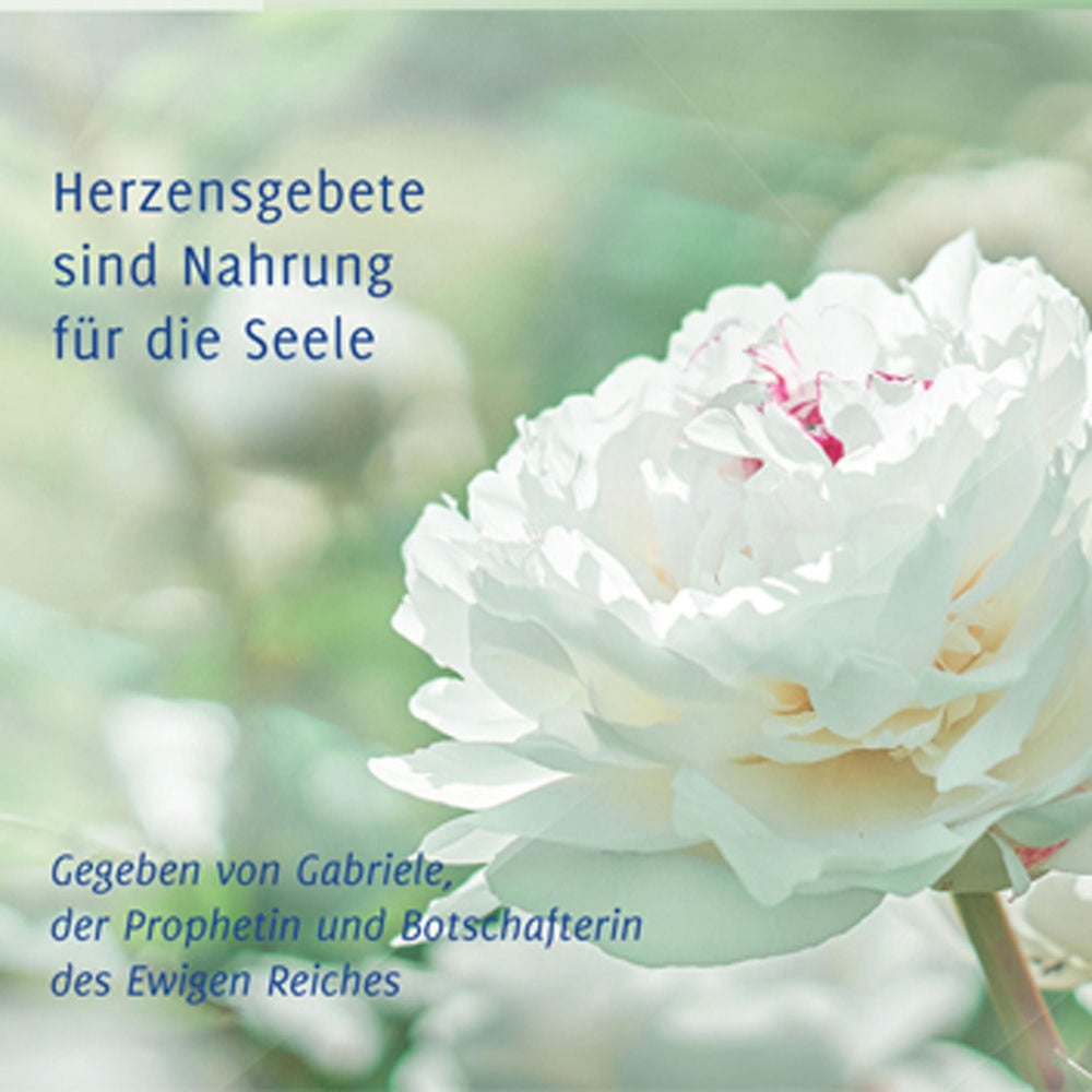 Herzensgebete sind Nahrung für die Seele