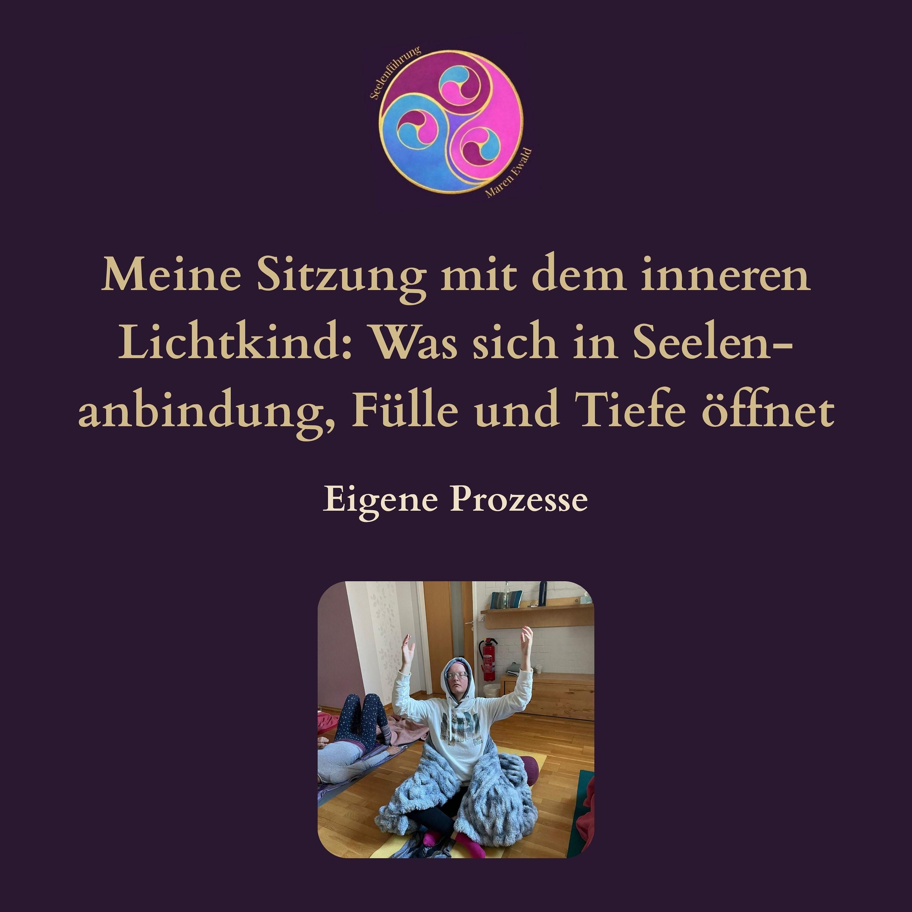 Prozess – Meine Sitzung mit dem inneren Lichtkind: Was sich in Seelenanbindung, Fülle und Tiefe öffnet