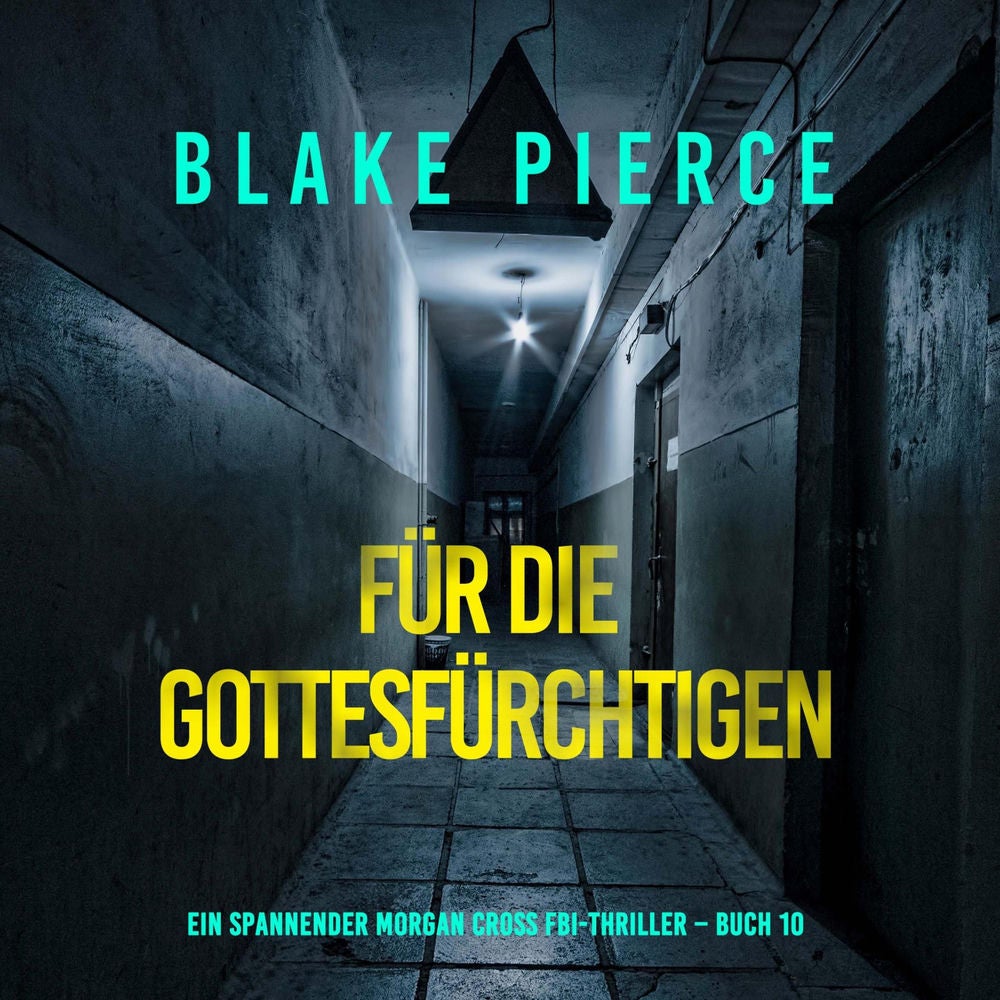 Für die Gottesfürchtigen (Ein spannender Morgan Cross FBI-Thriller – Buch 10)