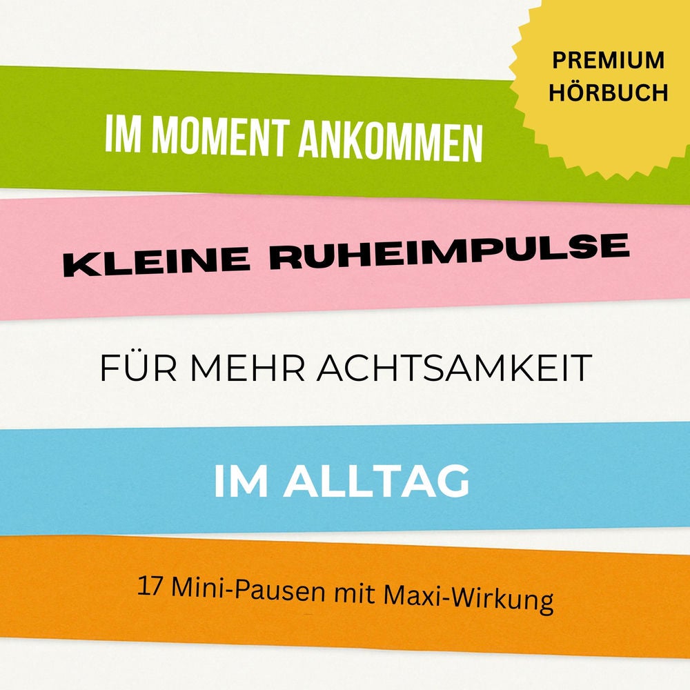 Im Moment ankommen: Kleine Ruheimpulse für mehr Achtsamkeit und Entspannung im Alltag