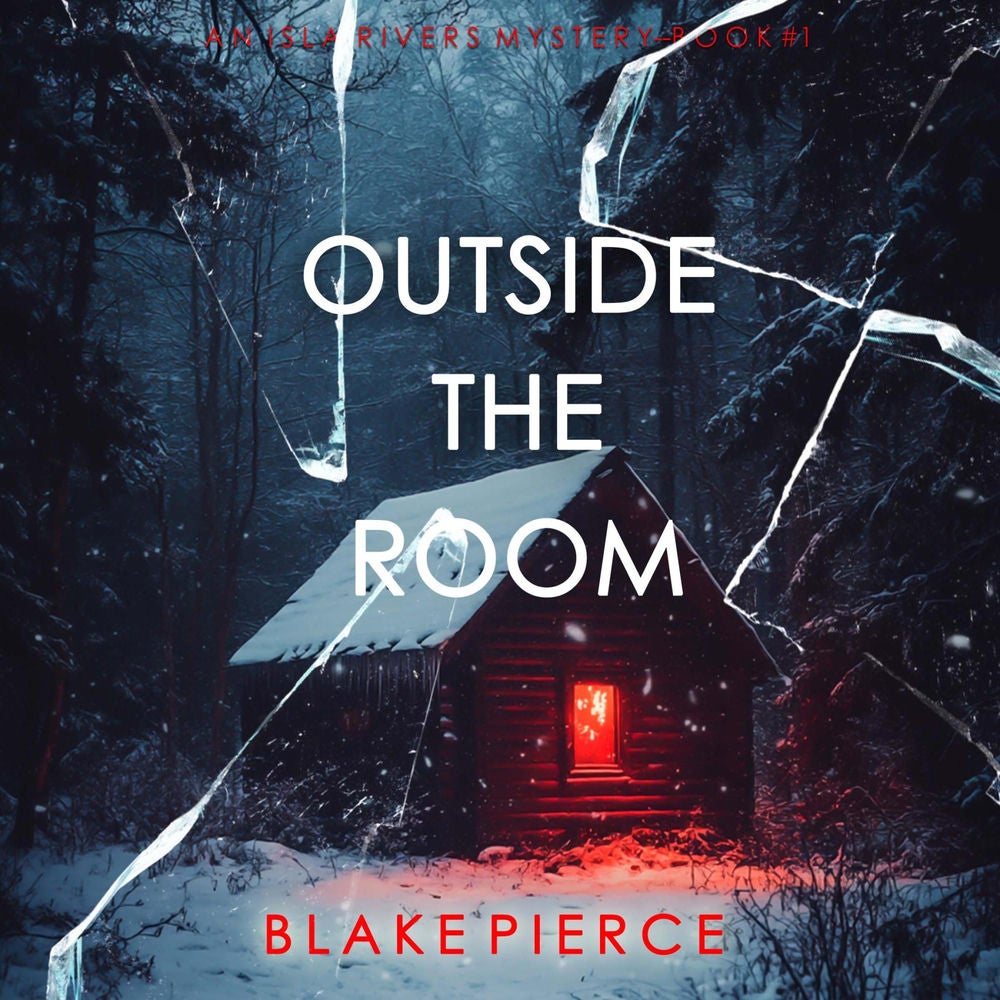 Outside The Room (An Isla Rivers FBI Suspense Thriller—Book One)