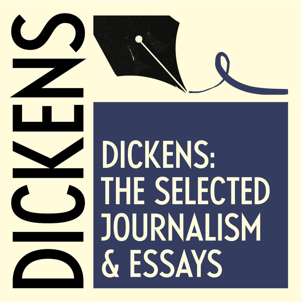 The Selected Journalism & Essays of Charles Dickens