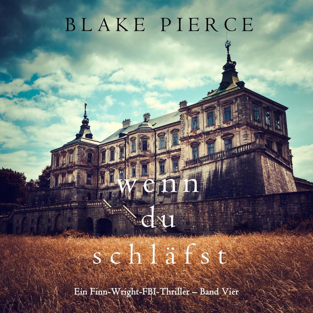 Wenn du schläfst (Ein Finn-Wright-FBI-Thriller – Band Vier)