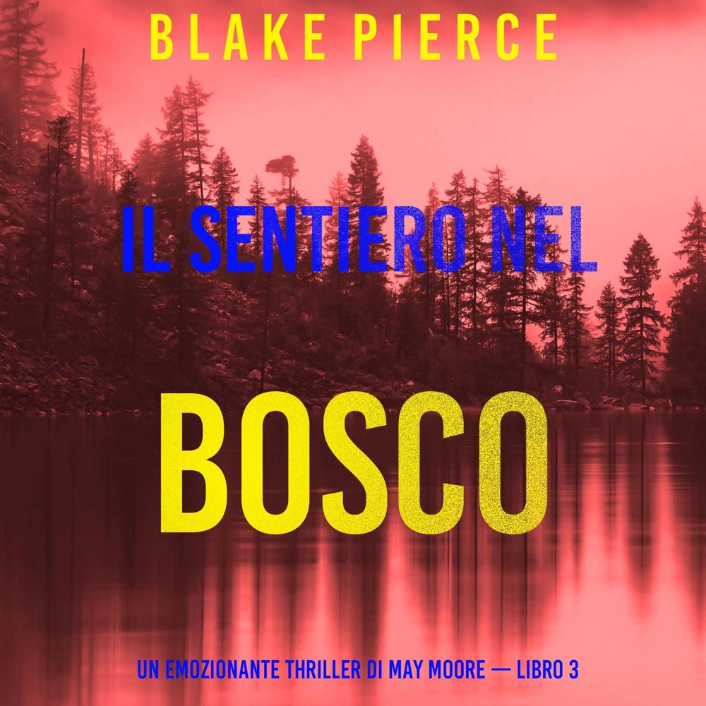 Il sentiero nel bosco (Un emozionante thriller di May Moore — Libro 3)