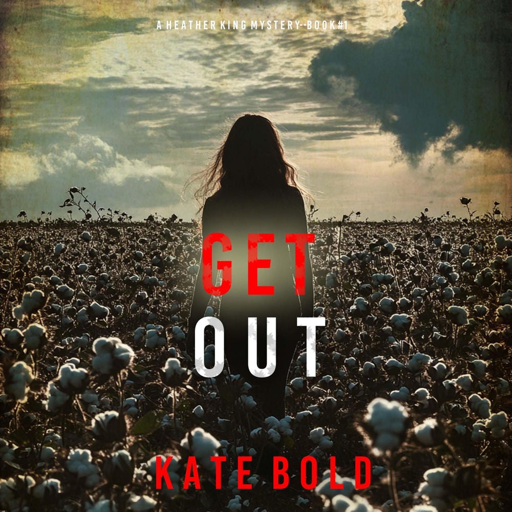 Get Out (A Heather King Suspense Thriller—Book One)