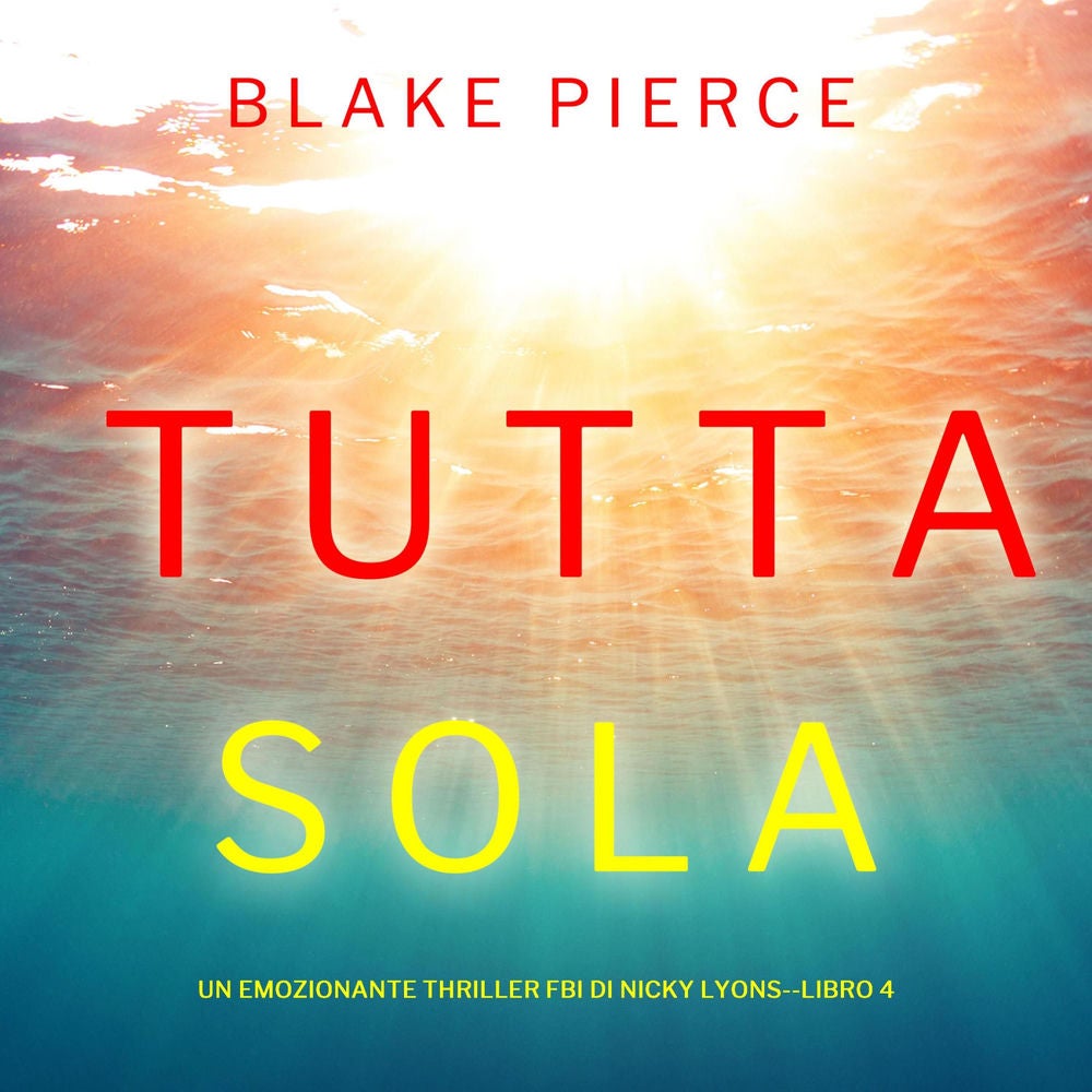 Tutta sola (Un emozionante thriller FBI di Nicky Lyons—Libro 4)