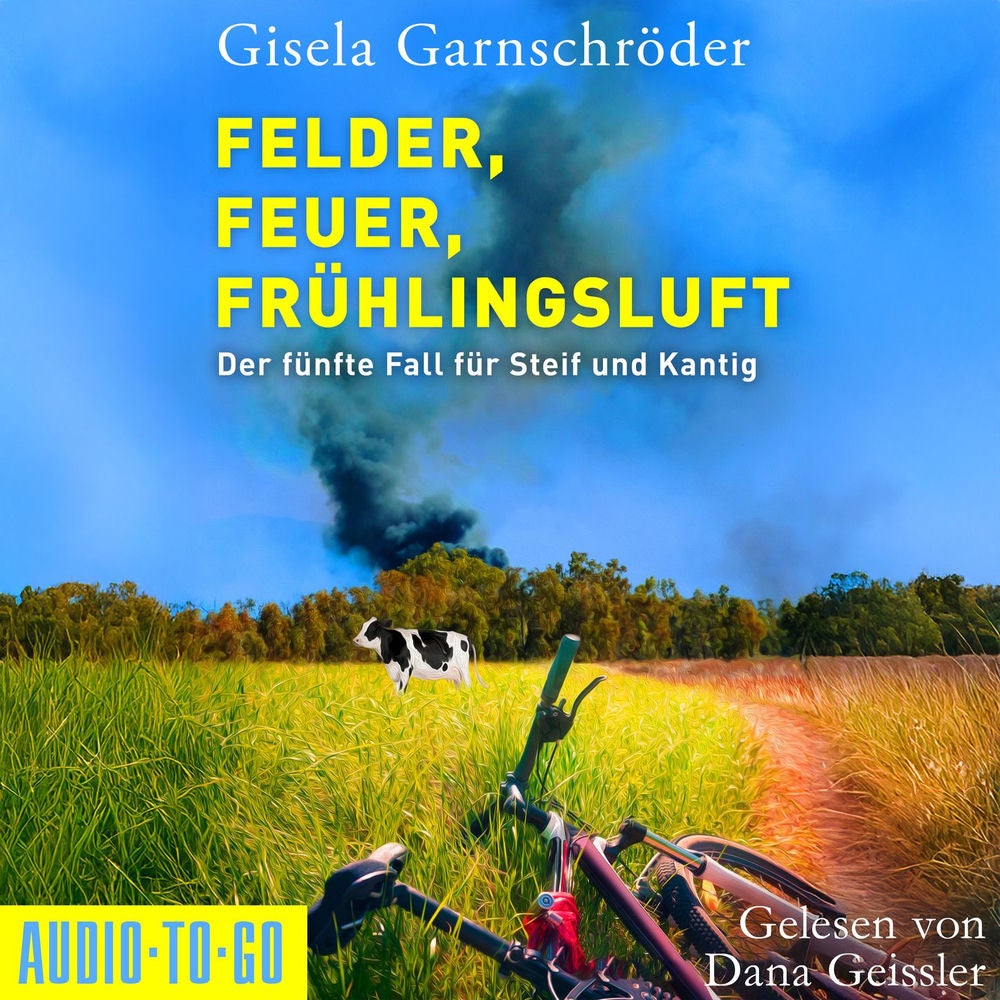 Felder, Feuer, Frühlingsluft - Ein-Steif-und-Kantig-Krimi, Band 5