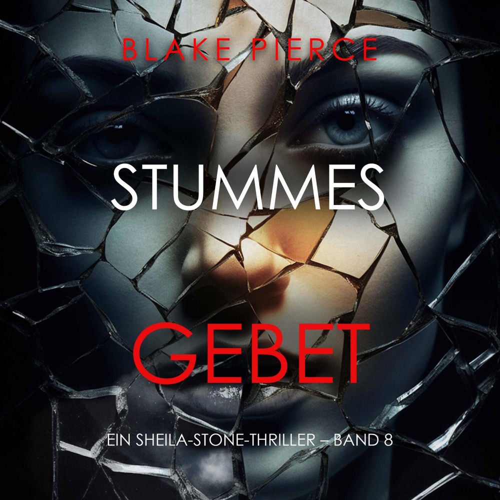 Stummes Gebet (Ein Sheila-Stone-Thriller – Band 8)