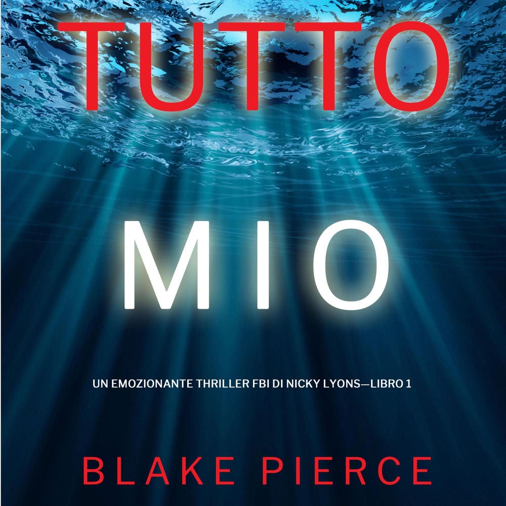 Tutto mio (Un emozionante thriller FBI di Nicky Lyons—Libro 1)