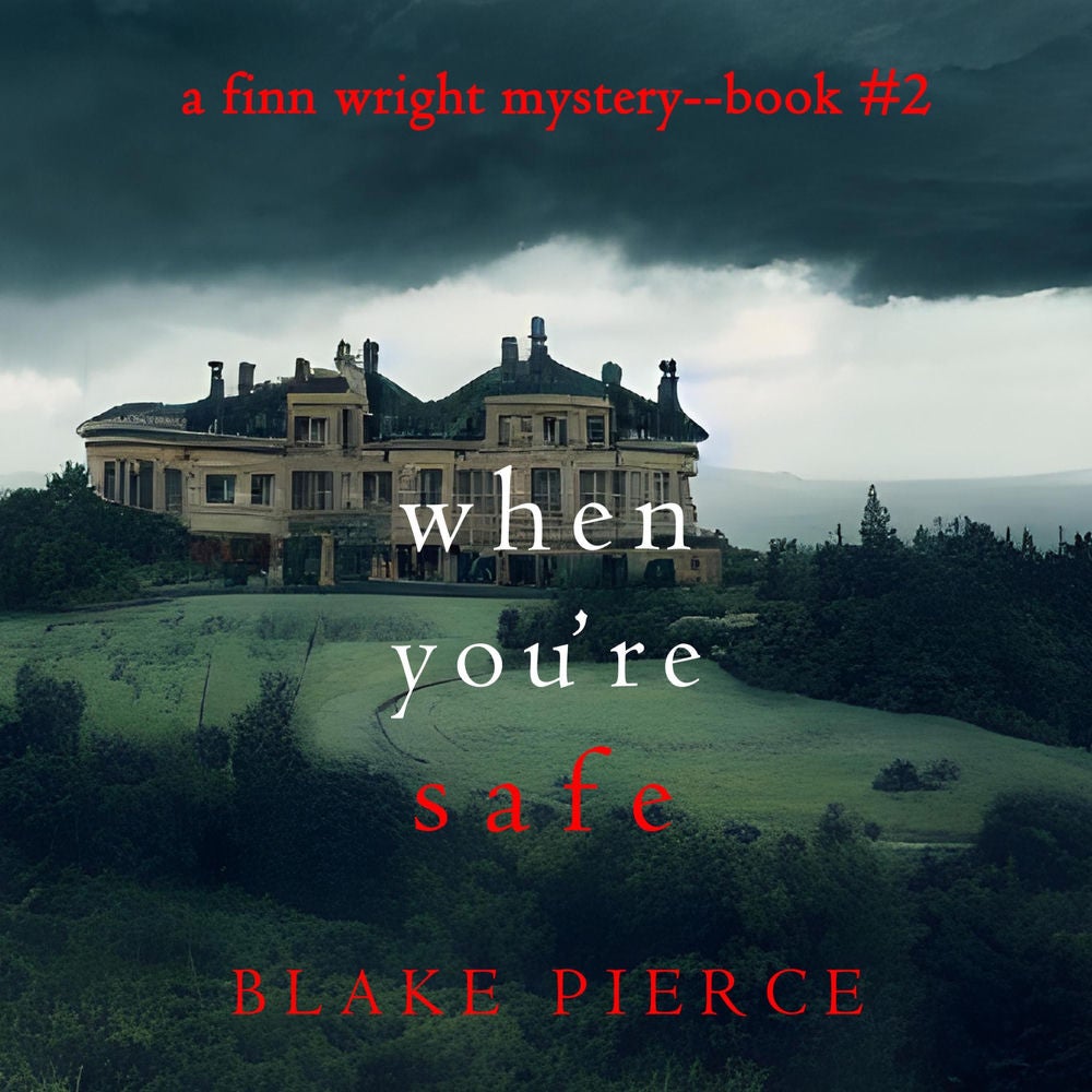 When You're Safe (A Finn Wright FBI Mystery—Book Two)