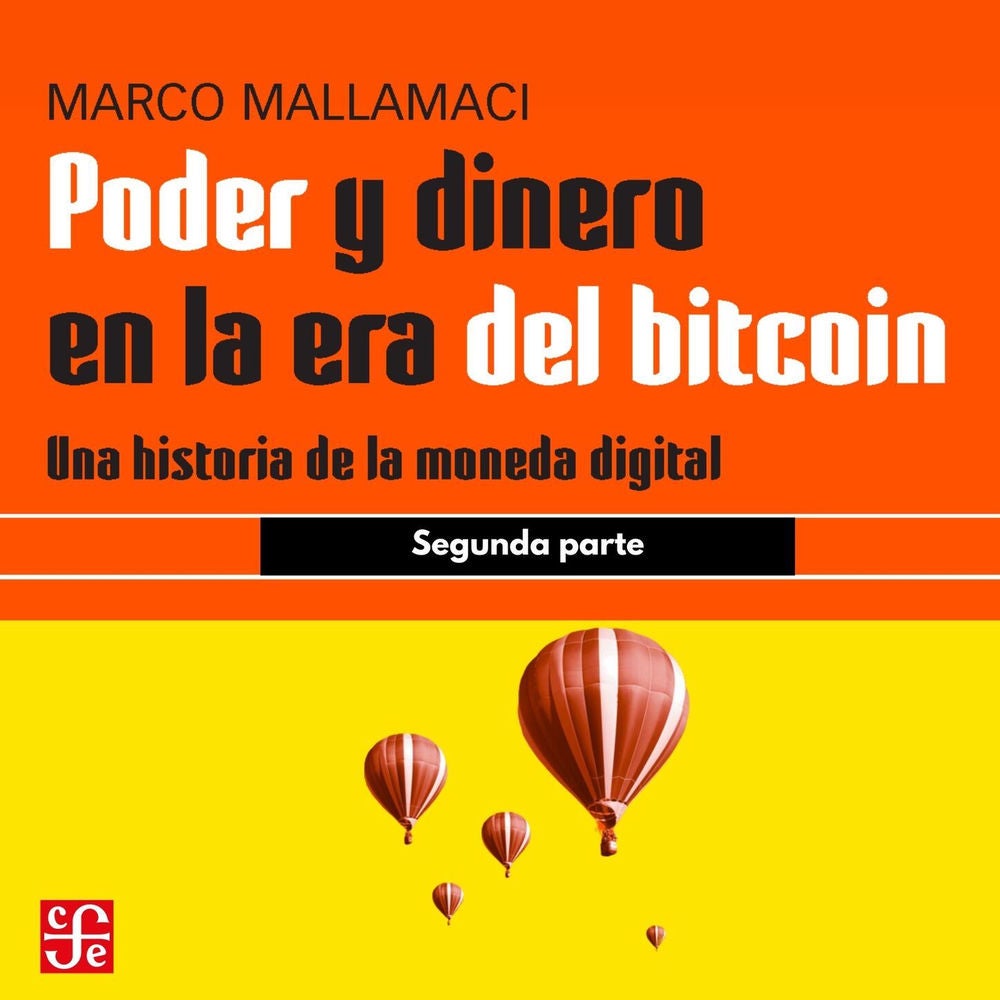 Segunda parte - Poder y dinero en la era del bitcoin, Parte 2