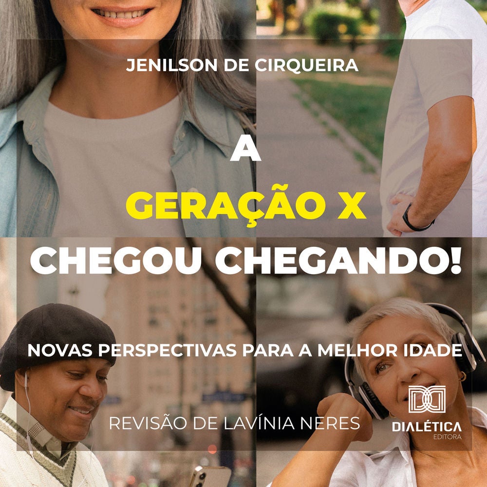 A Geração X chegou chegando! Novas Perspectivas para a melhor idade