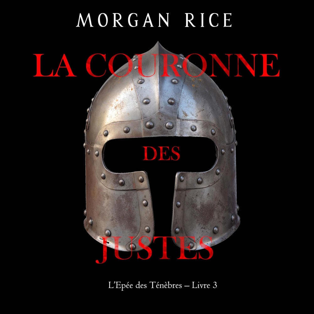 La Couronne des justes (L'Epée des Ténèbres – Livre 3)