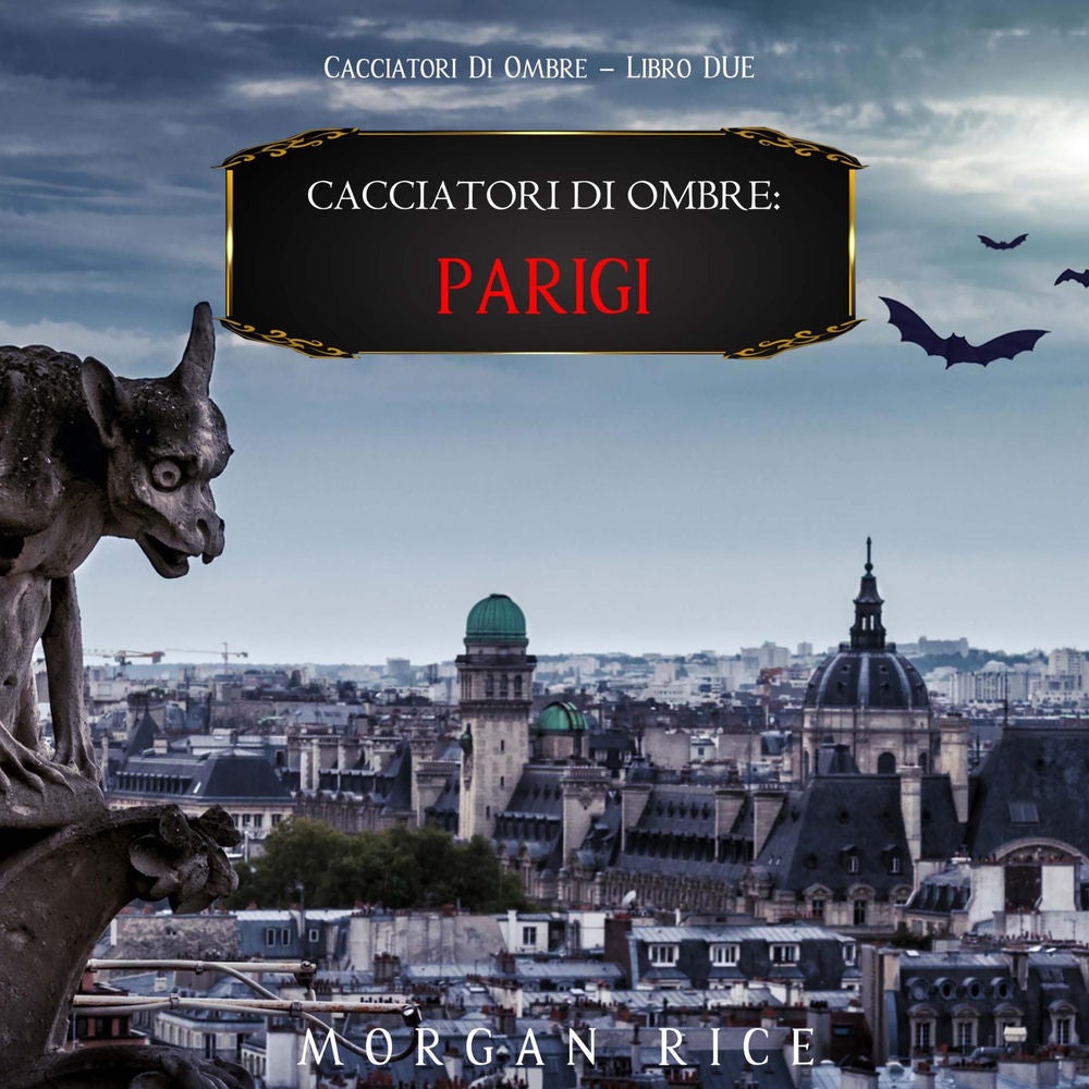 Cacciatori Di Ombre: Parigi (Cacciatori Di Ombre – Libro Due)