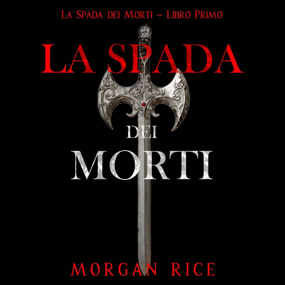 La Spada dei Morti (La Spada dei Morti – Libro Primo)