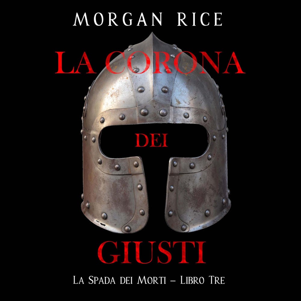 La Corona dei Giusti (La Spada dei Morti – Libro Tre)