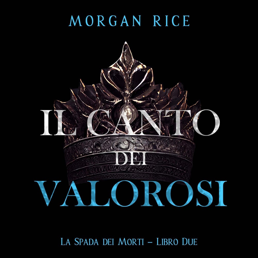 Il Canto dei Valorosi (La Spada dei Morti – Libro Due)