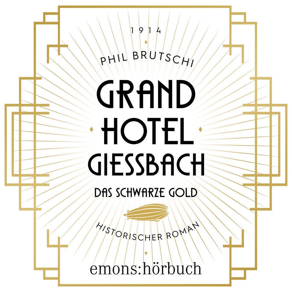 Grandhotel Giessbach. Das schwarze Gold - Historischer Roman