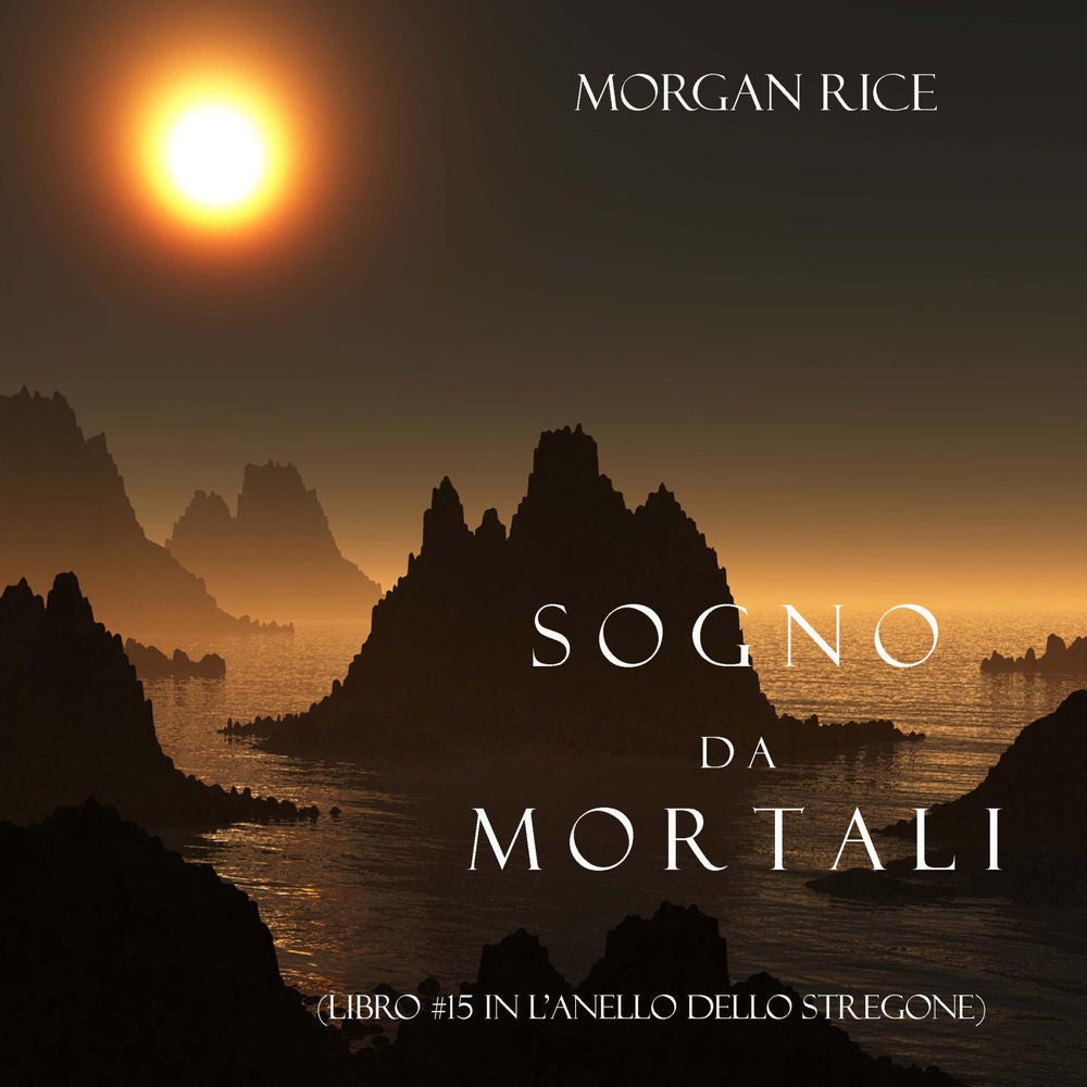 Sogno Da Mortali (Libro #15 In L'anello Dello Stregone)