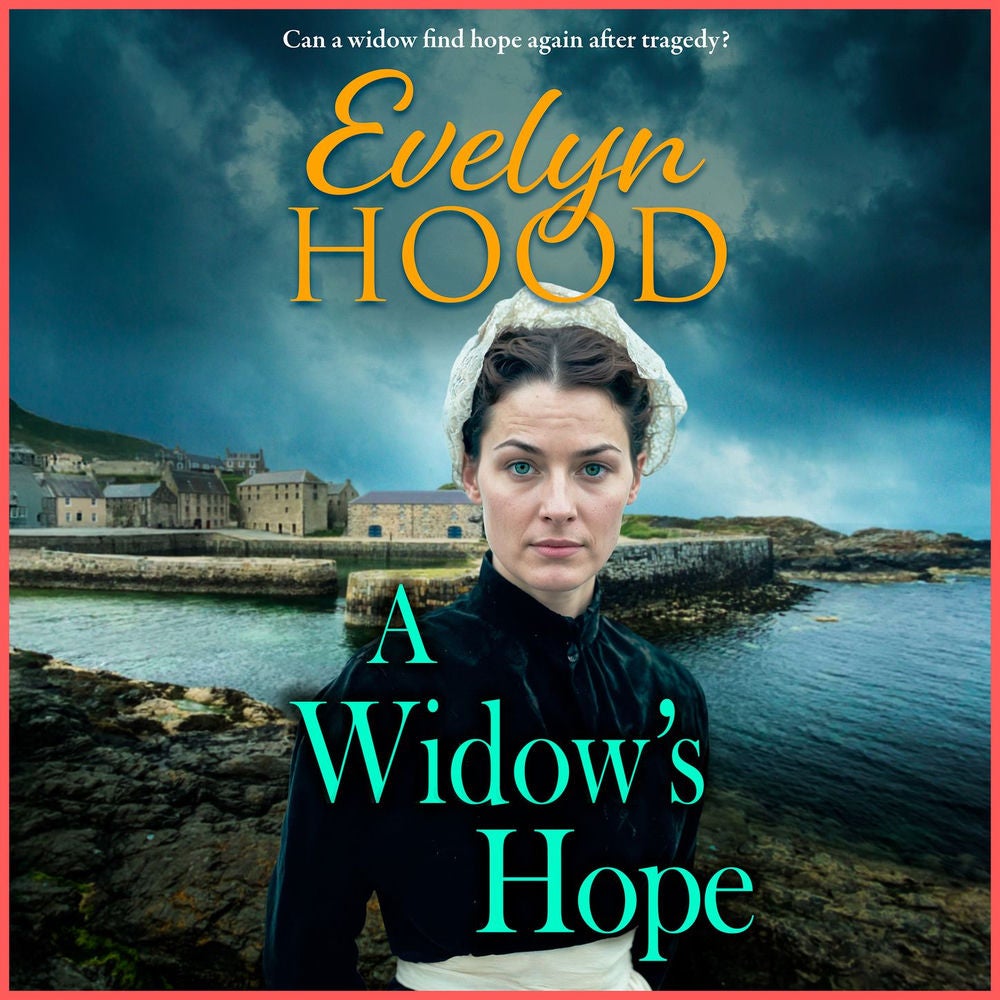 A Widow's Hope - A gritty heartbreaking saga from Sunday Times bestselling author Evelyn Hood for 2025