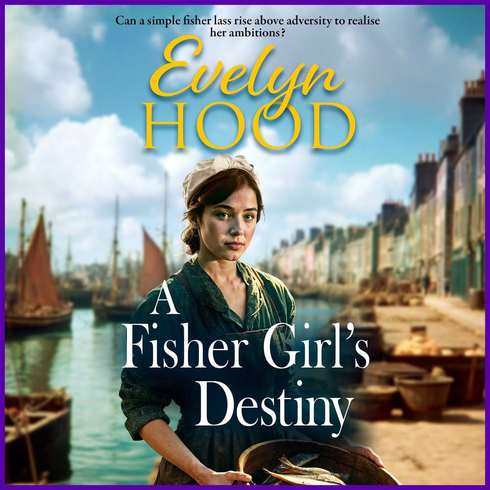 A Fisher Girl's Destiny - A gritty heartbreaking saga from Sunday Times bestselling author Evelyn Hood for 2025