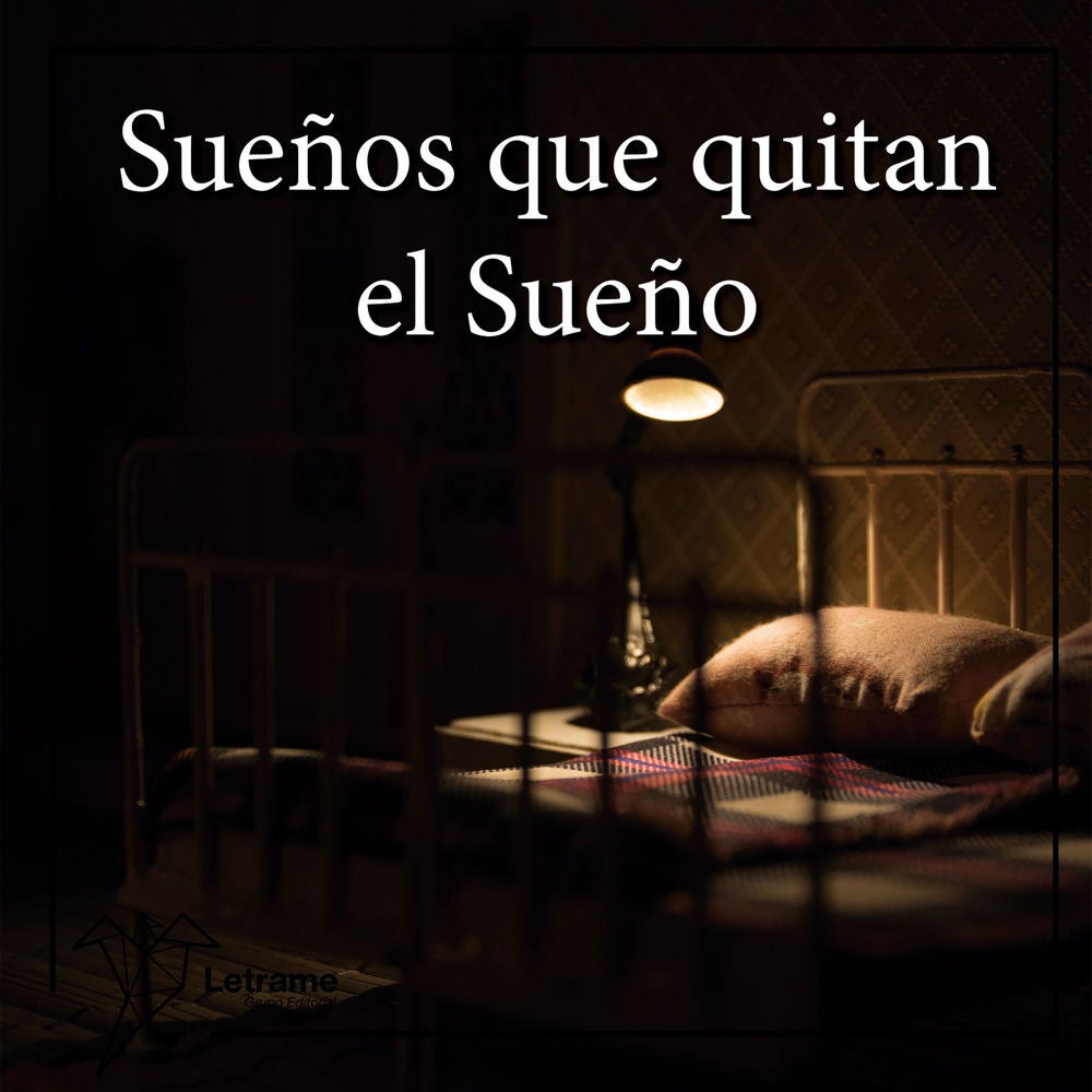 Sueños que quitan el sueño