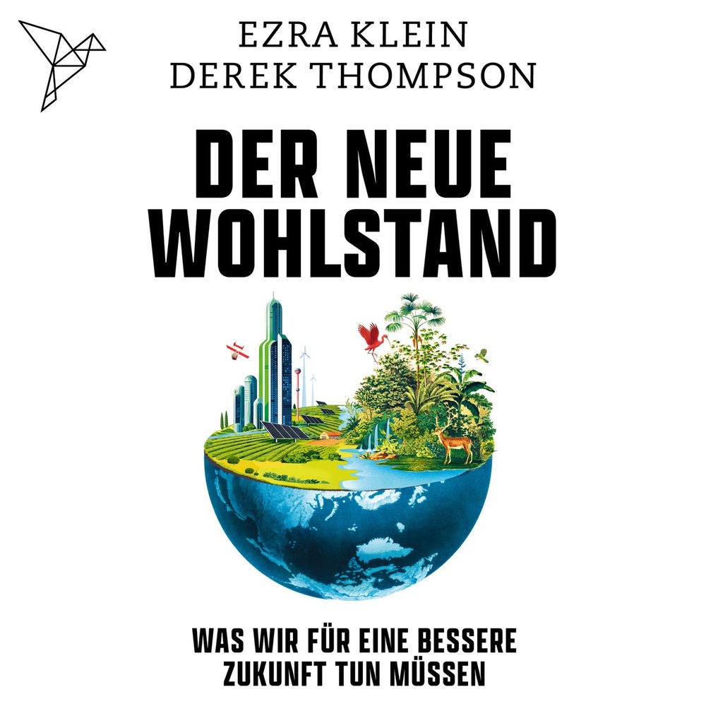 Der neue Wohlstand - Was wir für eine bessere Zukunft tun müssen