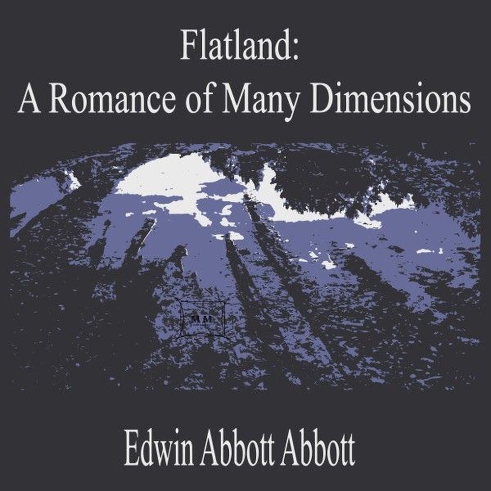 Flatland:A Romance of Many Dimensions