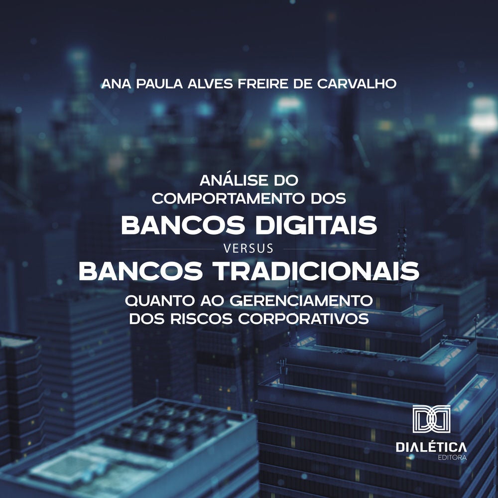 Análise do Comportamento dos Bancos Digitais versus Bancos Tradicionais quanto ao Gerenciamento dos Riscos Corporativos