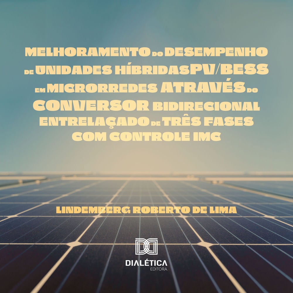 Melhoramento do desempenho de unidades híbridas PV/BESS em microrredes através do conversor bidirecional entrelaçado de três fases